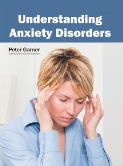 Understanding Anxiety Disorders Understanding Anxiety Disorders
