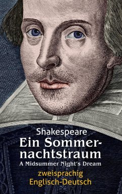 Ein Sommernachtstraum. Shakespeare. Zweisprachig: Englisch-Deutsch / A Midsummer Night's Dream - Shakespeare, William