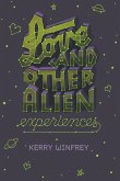 Love and Other Alien Experiences