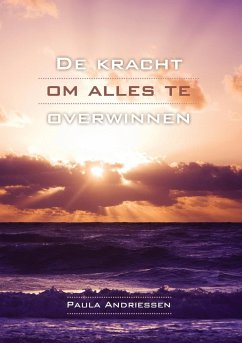 De kracht om alles te overwinnen - Andriessen, Paula