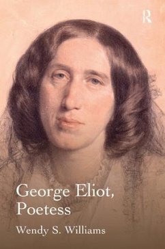 George Eliot, Poetess - Williams, Wendy S