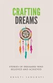 Crafting Dreams: Stories of dreamers who believed and achieved.