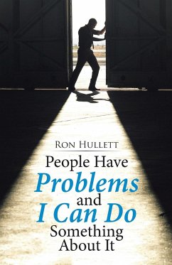 People Have Problems and I Can Do something About It - Hullett, Ron