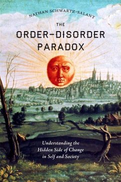 The Order-Disorder Paradox: Understanding the Hidden Side of Change in Self and Society - Schwartz-Salant, Nathan