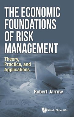 ECONOMIC FOUNDATIONS OF RISK MANAGEMENT, THE