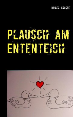 Plausch am Ententeich - Grosse, Daniel