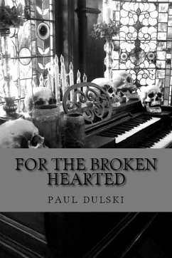 For the Broken Hearted - Dulski, Paul