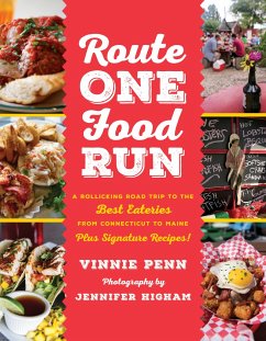 Route One Food Run: A Rollicking Road Trip to the Best Eateries from Connecticut to Maine - Penn, Vinnie