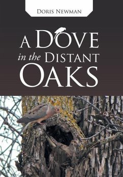 A Dove in the Distant Oaks - Newman, Doris