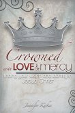 Crowned with Love and Mercy