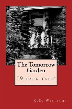 The Tomorrow Garden - Williams, K. D.