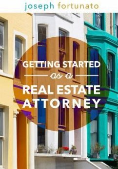 Getting Started as a Real Estate Attorney - Fortunato, Joseph R.