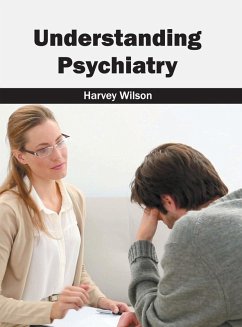 Understanding Psychiatry Understanding Psychiatry