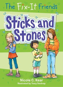 The Fix-It Friends: Sticks and Stones - Kear, Nicole C