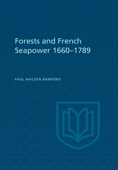 Forests and French Sea Power, 1660-1789 - Bamford, Paul