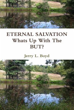 ETERNAL SALVATION - Whats Up With the But? - Boyd, Jerry L.