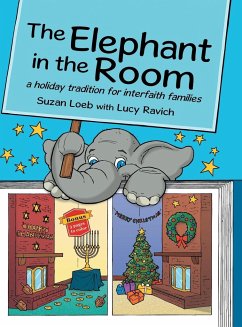 The Elephant in the Room: a holiday tradition for interfaith families - Loeb, Suzan