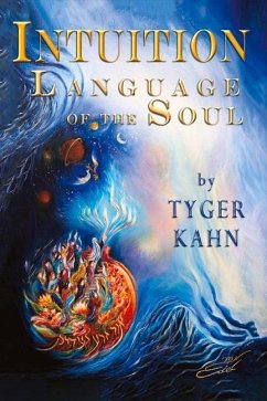 Intuition: Language of the Soul: Book One Volume 1 - Kahn, Tyger