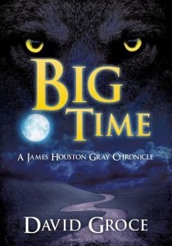 Big Time: A James Houston Gray Chronicle - Groce, David