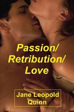 Passion/Retribution/Love - Quinn, Jane Leopold