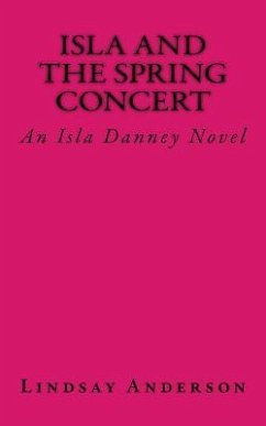 Isla and the Spring Concert: An Isla Danney Novel - Anderson, Lindsay