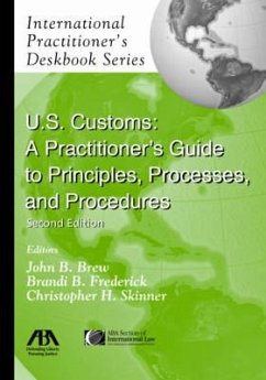 U.S. Customs: A Practitioner's Guide to Principles, Processes, and Procedures