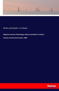Registrar General of Marriages, Births and Deaths in Ireland : twenty-second annual report, 1885