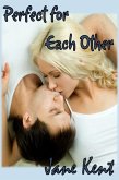 Perfect for Each Other (The Atticus Chronicles, #2) (eBook, ePUB)