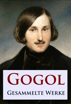 Gogol - Gesammelte Werke (eBook, ePUB) - Gogol, Nikolai