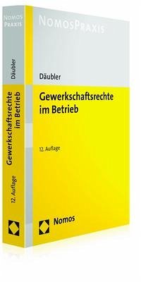 Gewerkschaftsrechte im Betrieb - Däubler, Wolfgang