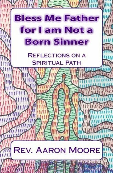 Bless Me Father For I Am Not a Born Sinner (eBook, ePUB) Bless Me Father For I Am Not a Born Sinner (eBook, ePUB)