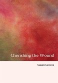 Cherishing The Wound (eBook, ePUB)