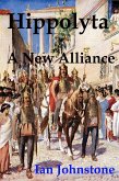 Hippolyta: A New Alliance (eBook, ePUB) Hippolyta: A New Alliance (eBook, ePUB)