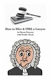How to Hire and FIRE a Lawyer (eBook, ePUB)