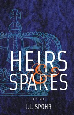 Heirs & Spares (eBook, ePUB) - Spohr, J. L.