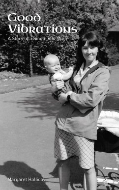 Good Vibrations: a Story of a Single 60s Mum (eBook, ePUB) - Halliday, Margaret