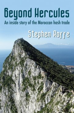 Beyond Hercules: An Inside Story of the Moroccan Hash Trade (eBook, ePUB) - Roffe, Stephen