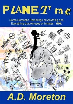 Planet Me: Some Sarcastic Ramblings on Anything and Everything that Amuses or Irritates - me. (eBook, ePUB) - Moreton, Ad