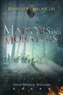 Cover Martyrs and Monsters (The Renegade Chronicles Book 3) (eBook, ePUB)
