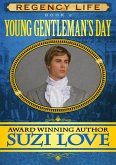 Young Gentleman's Day (Book 2 Regency Life Series ) (eBook, ePUB)