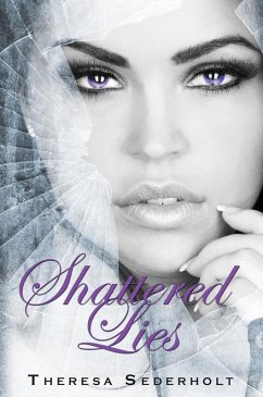 Shattered Lies (eBook, ePUB) - Sederholt, Theresa