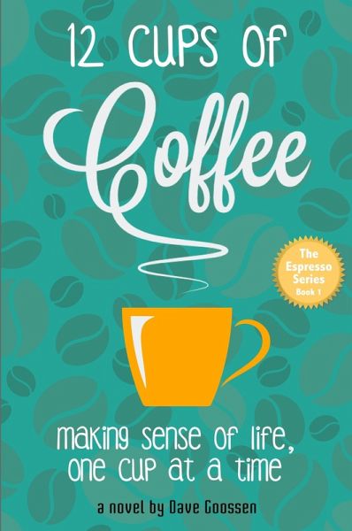 12 Cups of Coffee (eBook, ePUB) 12 Cups of Coffee (eBook, ePUB)
