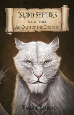Island Shifters - An Oath of the Children (Book Three) (eBook, ePUB) - Zambito, Valerie