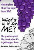 What's in It for Me?: The Question You'd Like to Ask When Life Is Getting You Down. (eBook, ePUB)