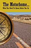 Motorhome...What You Need to Know, Before You Go (eBook, ePUB)