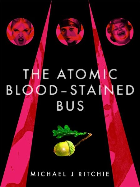 Atomic Blood-Stained Bus (eBook, ePUB) Atomic Blood-Stained Bus (eBook, ePUB)