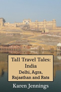 Cover Tall Travel Tales: India. Delhi, Agra, Rajasthan and Rats. (eBook, ePUB)