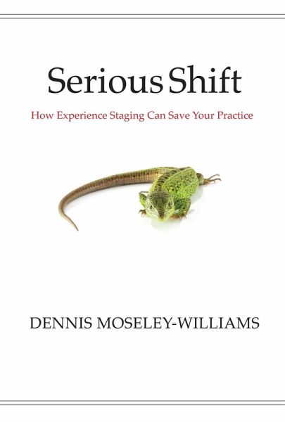 Serious Shift: How Experience Staging Can Save Your Practice (eBook, ePUB)