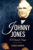 Johnny Jones: A Colonial Saga (eBook, ePUB) Johnny Jones: A Colonial Saga (eBook, ePUB)