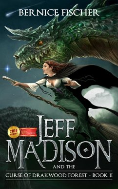 Jeff Madison and the Curse of Drakwood Forest (Book 2) (eBook, ePUB) - Fischer, Bernice